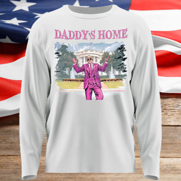 Daddy's Home - White House Trump 2024 T-Shirt ,Funny Trump 20242