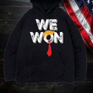 Funny Trump - We Won ,Trump 47th President Shirt, Hoodie, Sweatshirt, Long Sleeve and Tank Top2