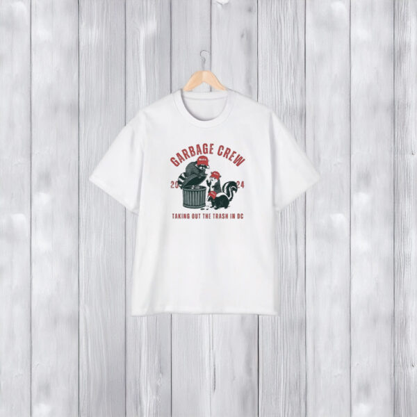 Garbage Crew Shirt Taking Out The Trash Republican Maga Trump 2024 Shirts1