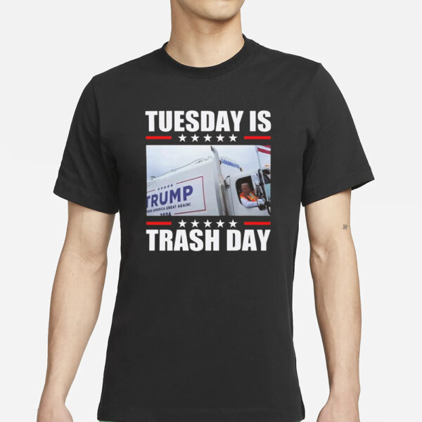 Garbage For Trump Tuesday Is Trash Day Shirts