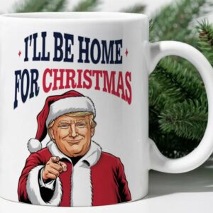 I Will Be Home For Christmas 2024 Mug