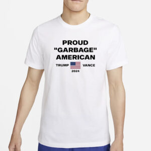 Official Proud Garbage American Trump Vance 2024 Shirts