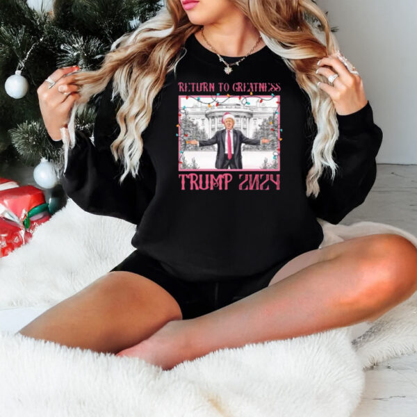 Return To Greatness Trump 2024 shirt1