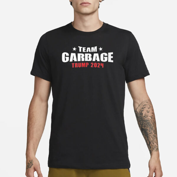 Team GARBAGE Trump 2024 T-Shirts2