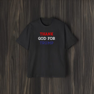 Thank God For Trump Shirt, Hoodie, Trump T-shirt1