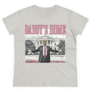 Trump 2024 Daddys Home White House Women's Shirt