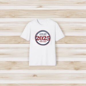 Trump 2025 January 20th Trump Is Back Shirts