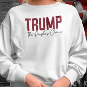 Trump 47 The People's Choice T-Shirt1