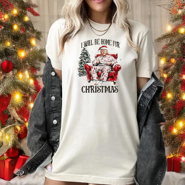 Trump Christmas 2024 shirts, Trump I'll Be Home for Christmas T-shirts1