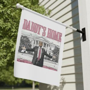 Trump Daddys Home White House Flag US