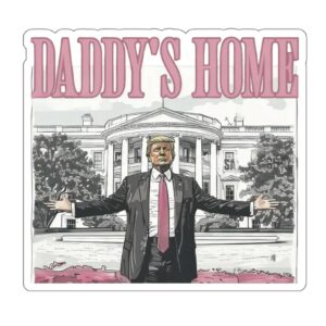 Trump Daddys Home White House Stickers