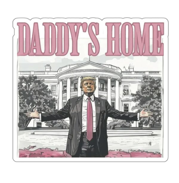 Trump Daddys Home White House Stickers