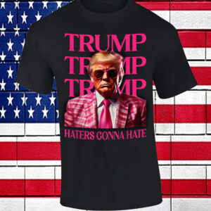 Trump Haters Gonna Hate, Funny Trump Pink 2024 T-Shirt2