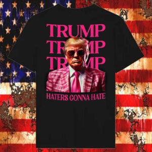 Trump Haters Gonna Hate, Funny Trump Pink 2024 T-Shirt6