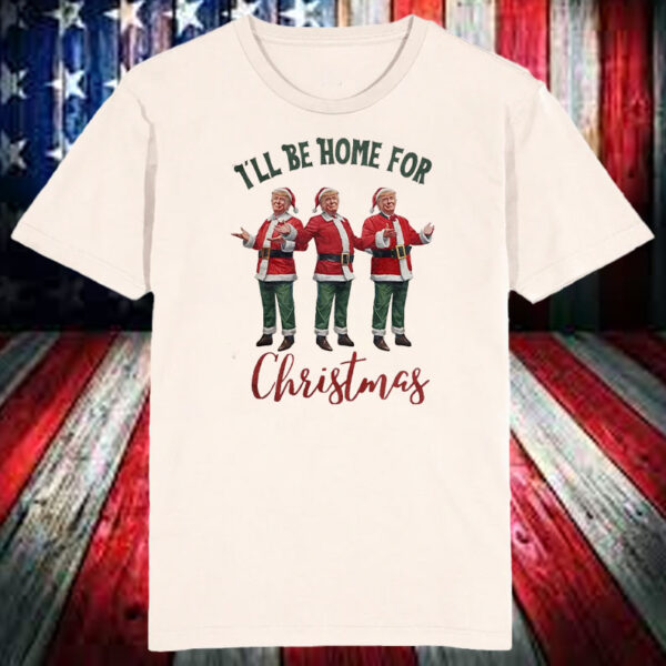 Trump I'll Be Home for Christmas - Election Trump Christmas Shirt, Hoodie, Sweatshirt, Long Sleeve and Tank Top4