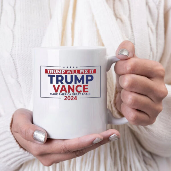 Trump Will Fix It Trump Vance Make America Great Again 2024 Mug