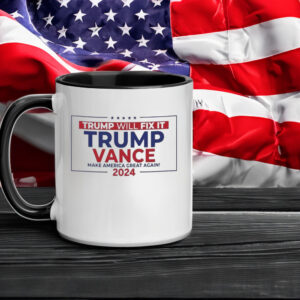 Trump Will Fix It Trump Vance Make America Great Again 2024 Mug6