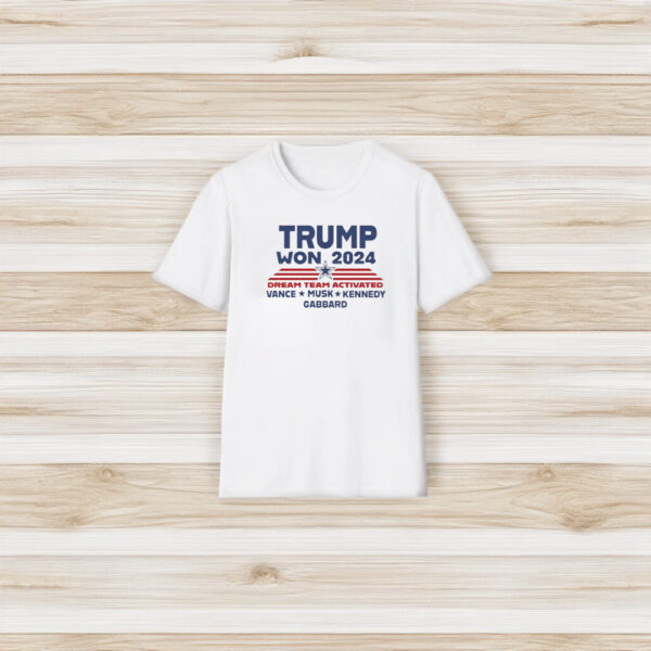 Trump Won 2024 Dream Team Activated Shirts