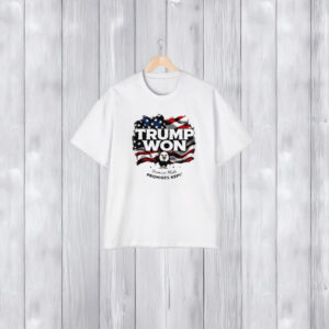 Trump Won 2024 Election Promises Made Promises Kept Shirts1