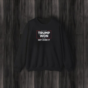 Trump Won 2024 ,Get Over It Shirts3