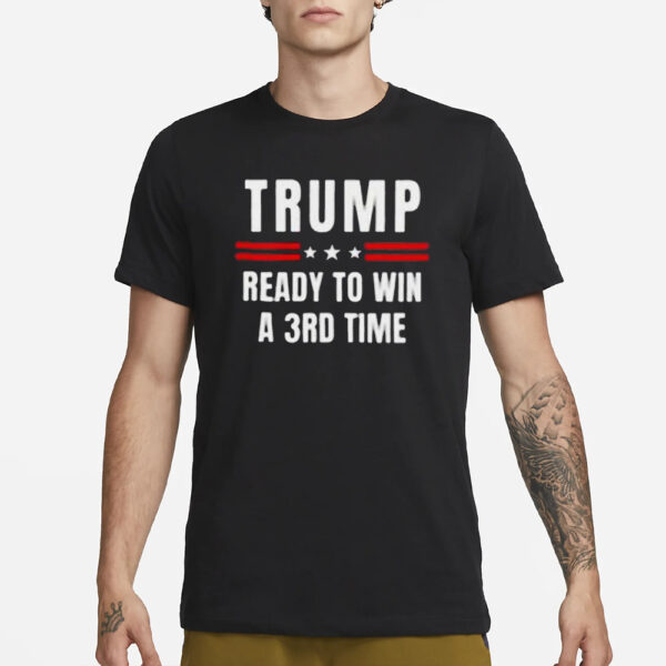 Trump ready to win a 3rd time Election Day T-Shirts2