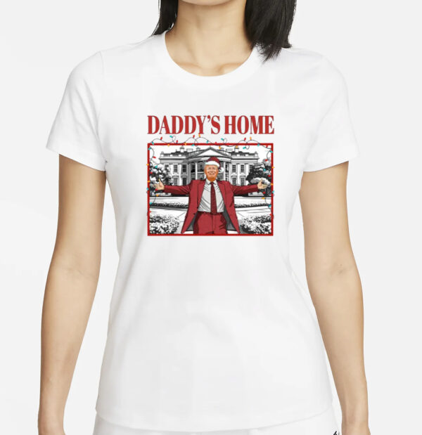 White House Trump 2024 Shirts, Daddy's Home T-Shirts1