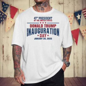 47th President ,Of The United States ,Donald Trump Inaguration Day January 20,2025 Shirt ,Sweatshirt ,Hoodie5