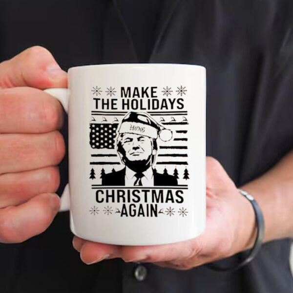 Make The Holidays Christmas Again Trump Santa ugly Christmas Mug1