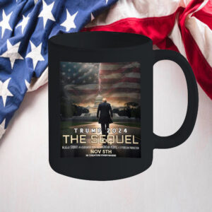 The Sequel Trump 2024 Republican Felon President Mug2