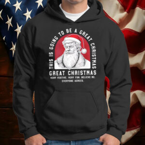 Trump Santa this is going to be a great Christmas Shirt ,Sweatshirt ,Hoodie6