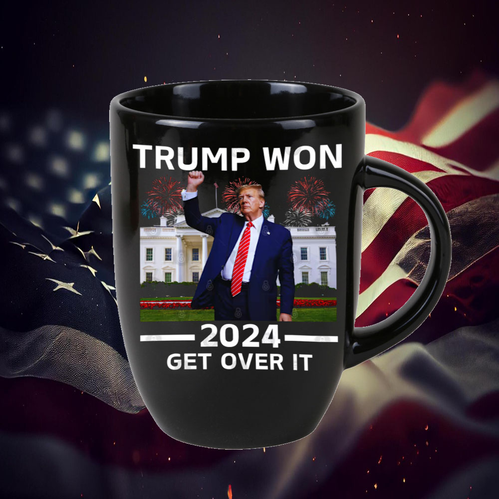 Trump-Won 2024 ,Get Over It Mug1