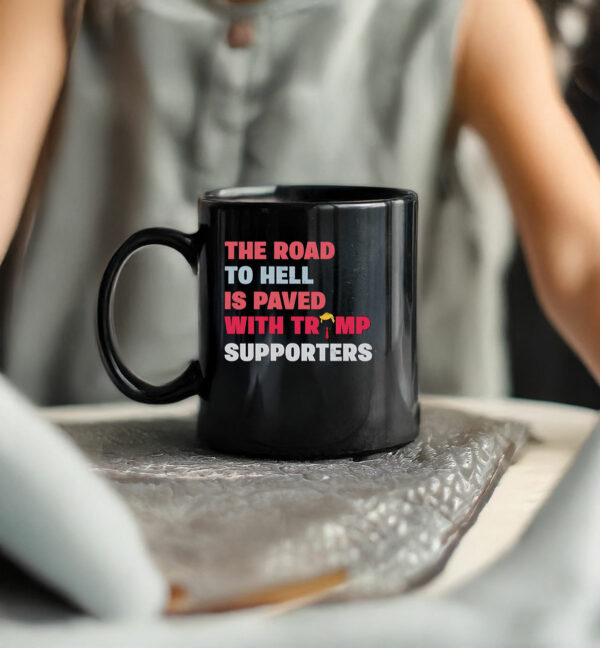 The road to hell is paved with Trump supporters Mug