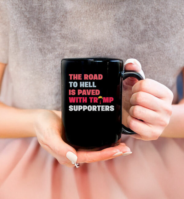 The road to hell is paved with Trump supporters Mug