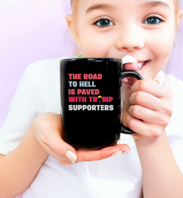 The road to hell is paved with Trump supporters Mug