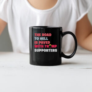 The road to hell is paved with Trump supporters Mug