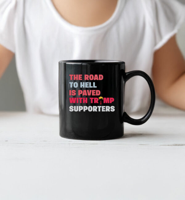 The road to hell is paved with Trump supporters Mug