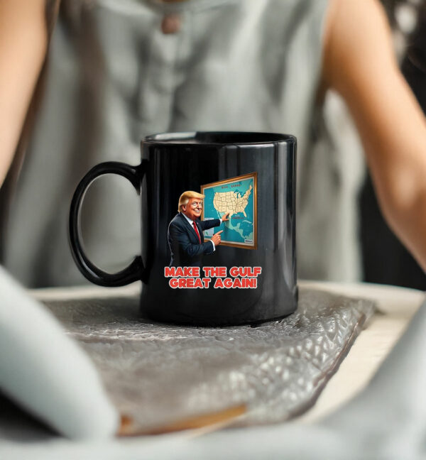 Trump Make Gulf Great Again Welcome To America’s Gulf Mug