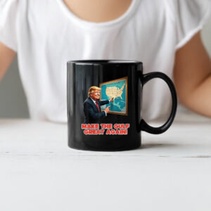 Trump Make Gulf Great Again Welcome To America’s Gulf Mug