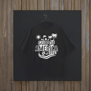 Trump rename Gulf of America 2025 T-Shirt