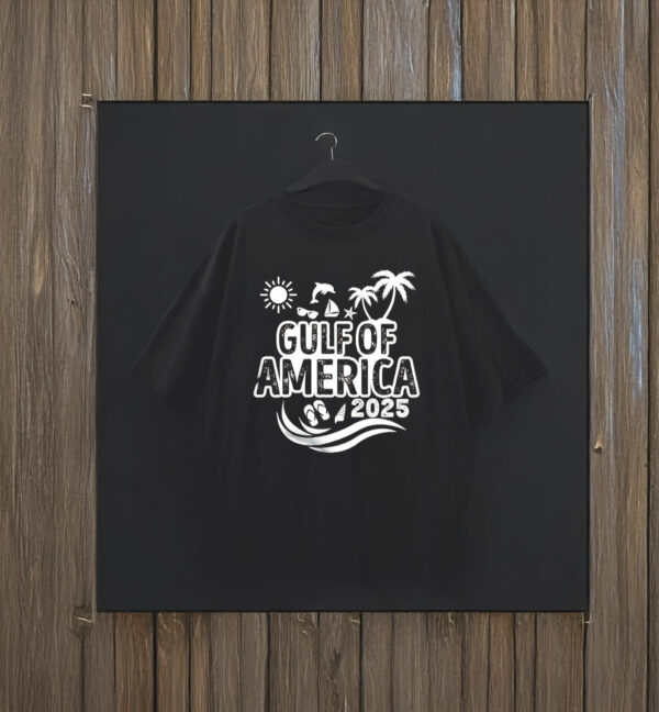 Trump rename Gulf of America 2025 T-Shirt